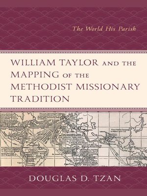cover image of William Taylor and the Mapping of the Methodist Missionary Tradition